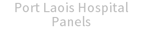 Port Laois Hospital Panels